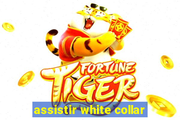 assistir white collar